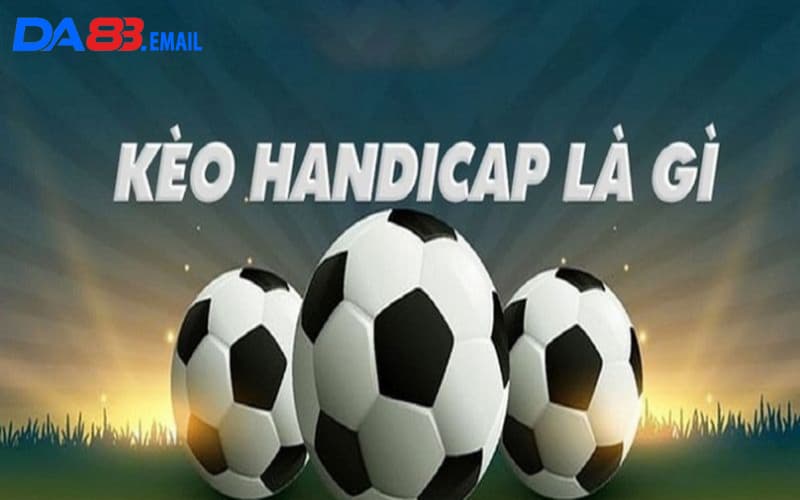 Kèo handicap là gì?